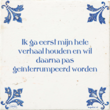 Ik ga eerst mijn hele verhaal houden en wil daarna pas geïnterrumpeerd worden - 12 keer bekeken