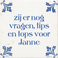 zij er nog vragen, tips en tops voor Janne - 2 keer bekeken