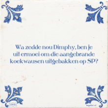 Wa zedde nou Dimphy, ben je uit ermoei om die aangebrande koekwausen uitgebakken op SP? - 17 keer bekeken