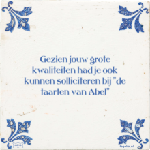 Gezien jouw grote kwaliteiten had je ook kunnen solliciteren bij 