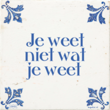 Je weet niet wat je weet - 11 keer bekeken