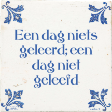 Een dag niets geleerd; een dag niet geleefd - 5 keer bekeken