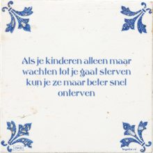 Als je kinderen alleen maar wachten tot je gaat sterven kun je ze maar beter snel onterven - 12 keer bekeken
