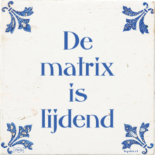 De matrix is lijdend - 21 keer bekeken