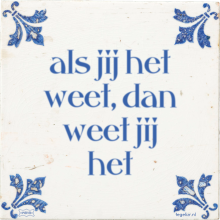 als jij het weet, dan weet jij het - 23 keer bekeken