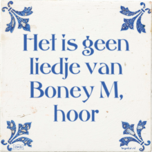 Het is geen liedje van Boney M, hoor - 10 keer bekeken