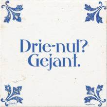 Drie-nul? Gejant. - 25 keer bekeken