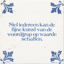 Niet iedereen kan de fijne kunst van de woordgrap op waarde schatten. - 31 keer bekeken