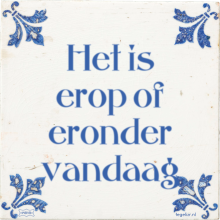 Het is erop of eronder vandaag - 79 keer bekeken