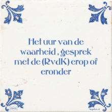 Het uur van de waarheid , gesprek met de (RvdK) erop of eronder - 27 keer bekeken