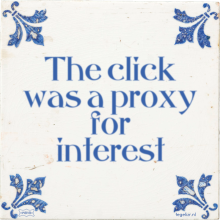 The click was a proxy for interest - 21 keer bekeken