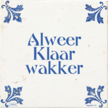 Alweer Klaar wakker - 29 keer bekeken