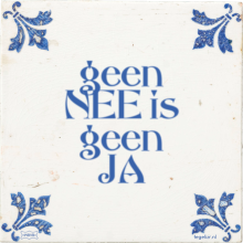 geen NEE is geen JA - 53 keer bekeken