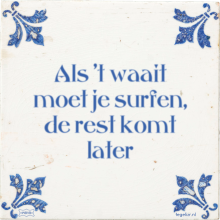 Als 't waait moet je surfen, de rest komt later - 50 keer bekeken