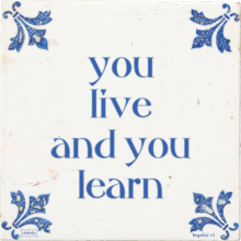 you live and you learn - 2 keer bekeken
