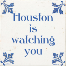 Houston is watching you - 4 keer bekeken