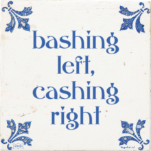 bashing left, cashing right - 46 keer bekeken