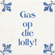 Gas op die lolly! - 15 keer bekeken