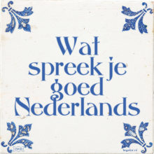 Wat spreek je goed Nederlands - 56 keer bekeken