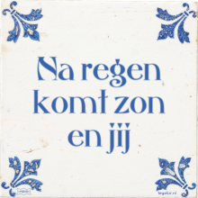 Na regen komt zon en jij - 16 keer bekeken