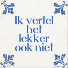 Ik vertel het lekker ook niet - 18 keer bekeken