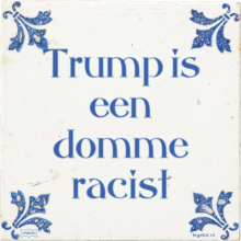 Trump is een domme racist - 117 keer bekeken