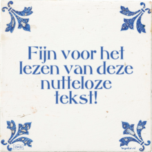 Fijn voor het lezen van deze nutteloze tekst! - 49 keer bekeken