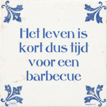 Het leven is kort dus tijd voor een barbecue - 69 keer bekeken