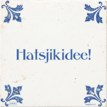 Hatsjikidee! - 61 keer bekeken