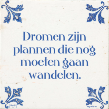 Dromen zijn plannen die nog moeten gaan wandelen. - 48 keer bekeken