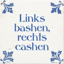 Links bashen, rechts cashen - 7 keer bekeken