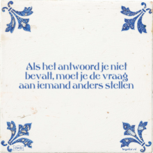 Als het antwoord je niet bevalt, moet je de vraag aan iemand anders stellen - 3 keer bekeken