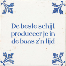 De beste schijt produceer je in de baas z'n tijd - 6 keer bekeken
