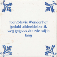 toen Stevie Wonder het geduld uitdeelde ben ik weg gegaan, duurde mij te lang - 10 keer bekeken