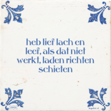 heb lief lach en leef, als dat niet werkt, laden richten schieten - 6 keer bekeken