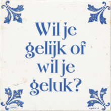 Wil je gelijk of wil je geluk? - 10 keer bekeken