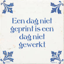 Een dag niet geprint is een dag niet gewerkt - 6 keer bekeken