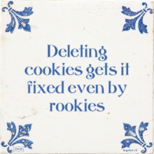Deleting cookies gets it fixed even by rookies - 5 keer bekeken
