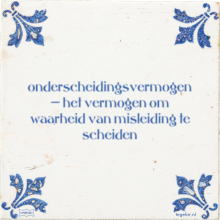 onderscheidingsvermogen — het vermogen om waarheid van misleiding te scheiden - 5 keer bekeken