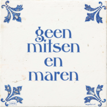 geen mitsen en maren - 5 keer bekeken