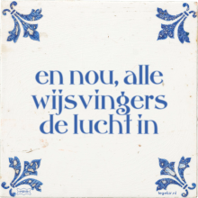 en nou, alle wijsvingers de lucht in - 47 keer bekeken