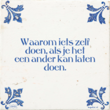 Waarom iets zelf doen, als je het een ander kan laten doen. - 44 keer bekeken