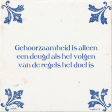 Gehoorzaamheid is alleen een deugd als het volgen van de regels het doel is - 33 keer bekeken