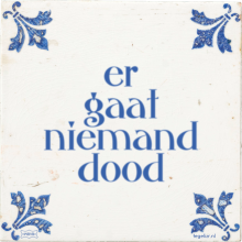 er gaat niemand dood - 25 keer bekeken