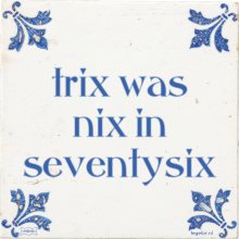 trix was nix in seventysix - 4 keer bekeken