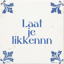 Laat je likkennn - 9 keer bekeken