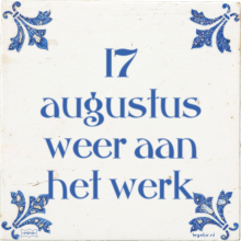 17 augustus weer aan het werk - 3 keer bekeken