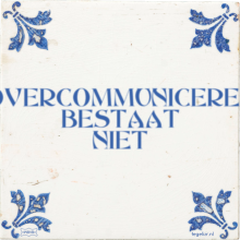 OVERCOMMUNICEREN BESTAAT NIET - 2 keer bekeken