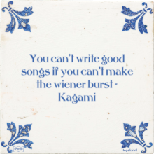 You can't write good songs if you can't make the wiener burst - Kagami - 4 keer bekeken