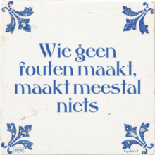 Wie geen fouten maakt, maakt meestal niets - 30 keer bekeken